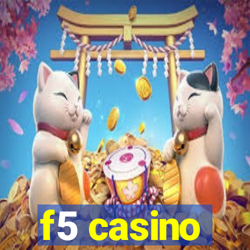 f5 casino